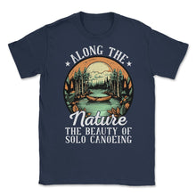 Load image into Gallery viewer, Solo Canoeing Along The Nature The Beauty Of Solo Canoeing Print ( - Navy
