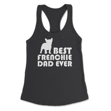 Load image into Gallery viewer, Funny French Bulldog Best Frenchie Dad Ever Dog Lover Print (Front - Black
