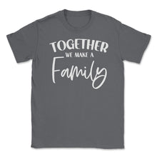 Load image into Gallery viewer, Funny Family Reunion Together We Make A Family Get-Together Graphic ( - Smoke Grey
