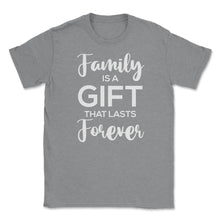 Load image into Gallery viewer, Family Reunion Gathering Family Is A Gift That Lasts Forever Graphic - Grey Heather
