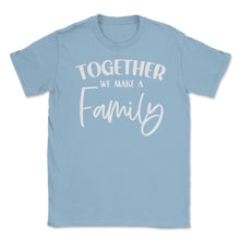 Load image into Gallery viewer, Funny Family Reunion Together We Make A Family Get-Together Graphic ( - Light Blue
