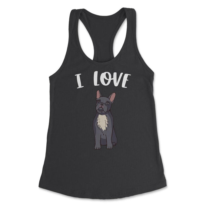 Funny I Love Frenchies French Bulldog Cute Dog Lover Graphic (Front - Black