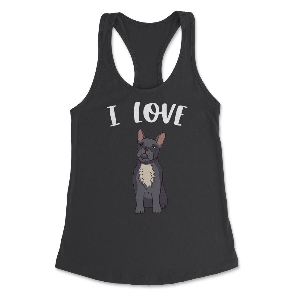 Funny I Love Frenchies French Bulldog Cute Dog Lover Graphic (Front - Black