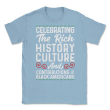 Load image into Gallery viewer, Celebrating The Rich History Culture Juneteenth 2023 Graphic (Front - Light Blue
