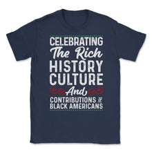 Load image into Gallery viewer, Celebrating The Rich History Culture Juneteenth 2023 Graphic (Front - Navy
