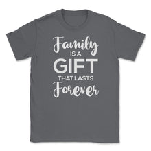 Load image into Gallery viewer, Family Reunion Gathering Family Is A Gift That Lasts Forever Graphic - Smoke Grey

