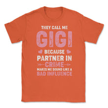 Load image into Gallery viewer, Funny Gigi Partner In Crime Bad Influence Grandma Humor Graphic ( - Orange
