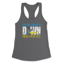 Load image into Gallery viewer, My Big Cousin Is Downright Perfect Down Syndrome Awareness Product ( - Dark Grey
