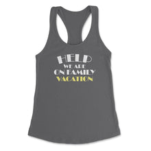 Load image into Gallery viewer, Funny Help We Are On Family Vacation Reunion Gathering Graphic (Front - Dark Grey
