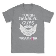 Load image into Gallery viewer, Tough Bearded Guys Wear Pink Breast Cancer Awareness Design (Front - Grey Heather
