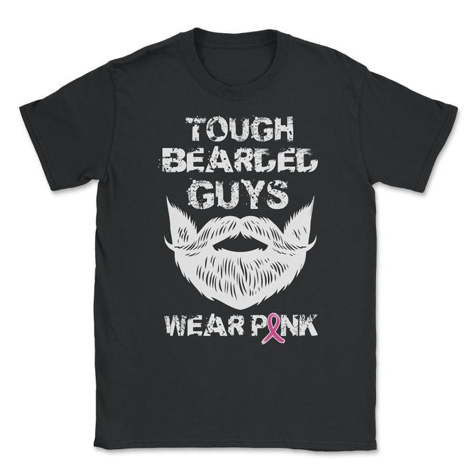 Tough Bearded Guys Wear Pink Breast Cancer Awareness Design (Front - Black