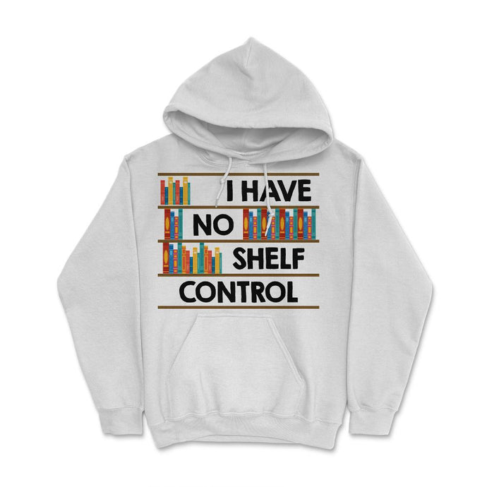 Funny Book Lover I Have No Shelf Control Reading Bookworm Graphic ( - White