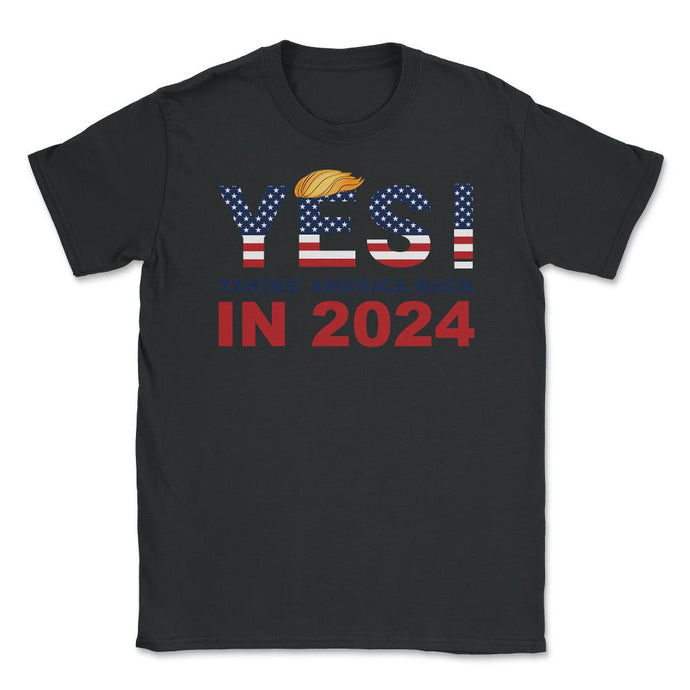 Donald Trump 2024 Take America Back Election Yes! Product (Front - Black