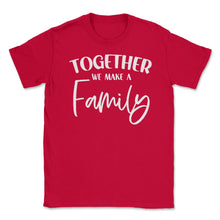 Load image into Gallery viewer, Funny Family Reunion Together We Make A Family Get-Together Graphic ( - Red
