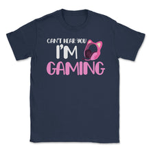 Load image into Gallery viewer, Funny Gamer Girl Can&#39;t Hear You I&#39;m Gaming Headphone Ears Graphic ( - Navy
