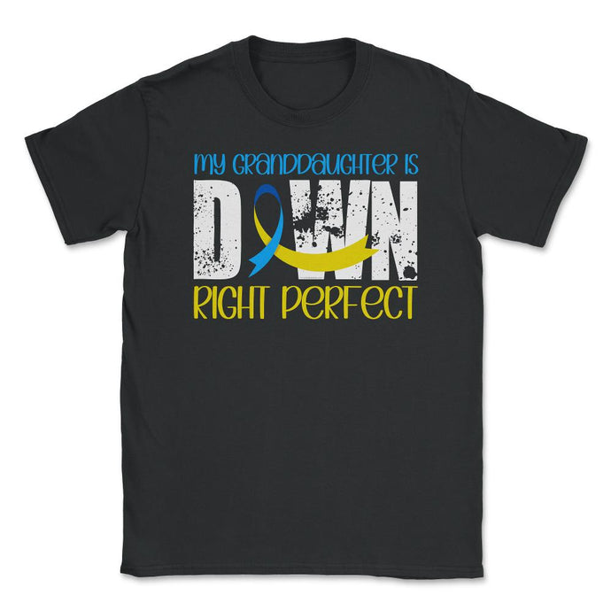 My Granddaughter Is Downright Perfect Down Syndrome Design (Front - Black