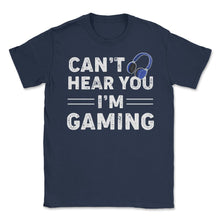 Load image into Gallery viewer, Funny Gamer Humor Headphones Can&#39;t Hear You I&#39;m Gaming Design (Front - Navy
