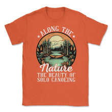 Load image into Gallery viewer, Solo Canoeing Along The Nature The Beauty Of Solo Canoeing Print ( - Orange
