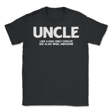 Load image into Gallery viewer, Funny Uncle Definition Like Dad Only Cooler Best Uncle Ever Print ( - Black
