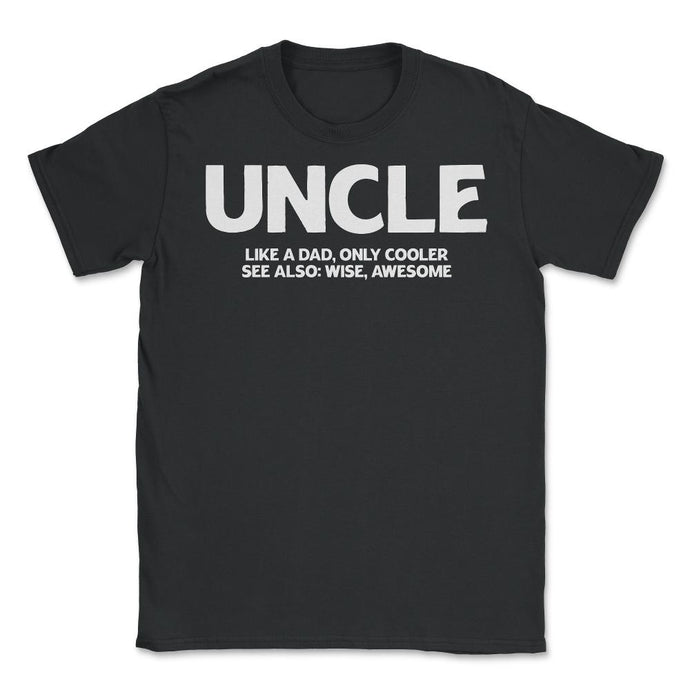 Funny Uncle Definition Like Dad Only Cooler Best Uncle Ever Print ( - Black