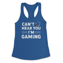 Load image into Gallery viewer, Funny Gamer Humor Headphones Can&#39;t Hear You I&#39;m Gaming Design (Front - Royal
