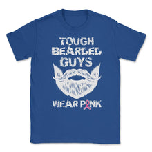 Load image into Gallery viewer, Tough Bearded Guys Wear Pink Breast Cancer Awareness Design (Front - Royal Blue
