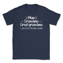 Load image into Gallery viewer, Funny Mom Grandma Great Grandma I Keep Getting More Awesome Design ( - Navy
