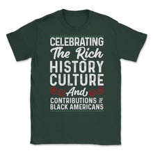 Load image into Gallery viewer, Celebrating The Rich History Culture Juneteenth 2023 Graphic (Front - Forest Green
