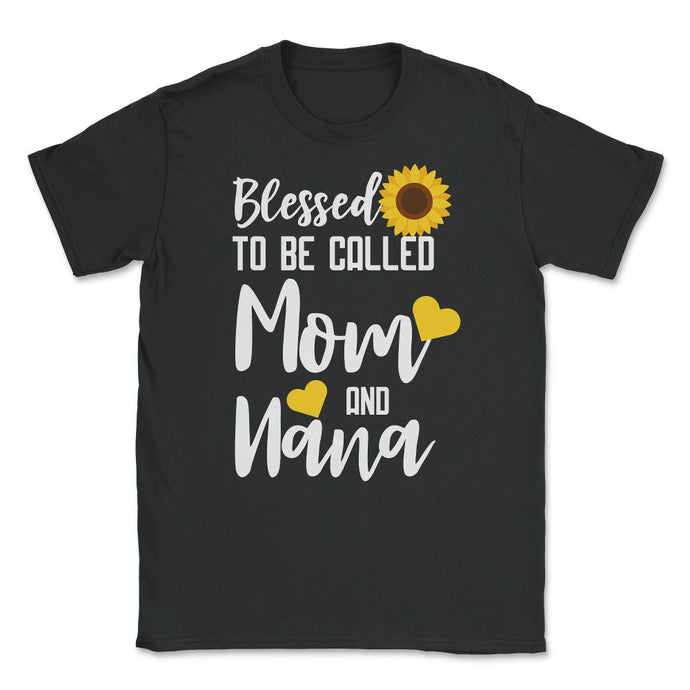 Sunflower Grandmother Blessed To Be Called Mom And Nana Print (Front - Black