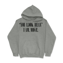 Load image into Gallery viewer, Funny You Look Mean I Am Move Coworker Sarcastic Humor Product (Front - Grey Heather
