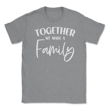 Load image into Gallery viewer, Funny Family Reunion Together We Make A Family Get-Together Graphic ( - Grey Heather
