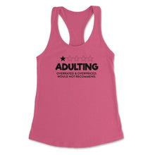Load image into Gallery viewer, Funny Adulting Overrated Overpriced Sarcastic Humor Design (Front - Hot Pink
