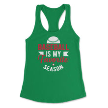 Load image into Gallery viewer, Baseball Is My Favorite Season Baseball Player Coach Funny Design ( - Kelly Green
