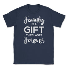 Load image into Gallery viewer, Family Reunion Gathering Family Is A Gift That Lasts Forever Graphic - Navy
