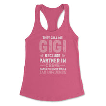 Load image into Gallery viewer, Funny Gigi Partner In Crime Bad Influence Grandma Humor Graphic ( - Hot Pink
