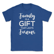 Load image into Gallery viewer, Family Reunion Gathering Family Is A Gift That Lasts Forever Graphic - Royal Blue

