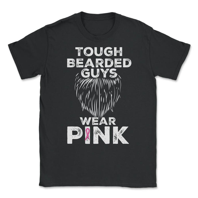 Tough Bearded Guys Wear Pink Breast Cancer Awareness Product (Front - Black