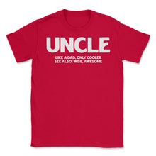 Load image into Gallery viewer, Funny Uncle Definition Like Dad Only Cooler Best Uncle Ever Print ( - Red

