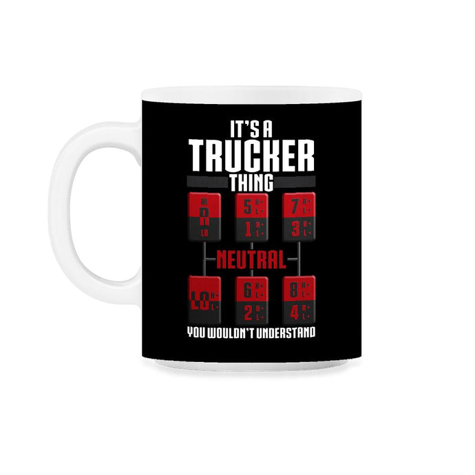 It's A Trucker Thing You Wouldn’t Understand Gear Shift Fun graphic - Black on White