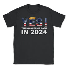 Load image into Gallery viewer, Donald Trump 2024 Take America Back Election Yes! Design (Front Print - Black
