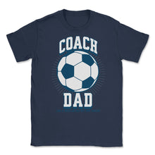 Load image into Gallery viewer, Soccer Coach Dad Like A Regular Dad But Way Cooler Soccer Design ( - Navy
