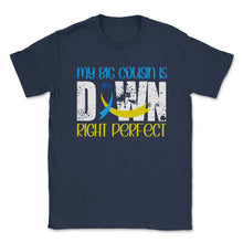 Load image into Gallery viewer, My Big Cousin Is Downright Perfect Down Syndrome Awareness Product ( - Navy
