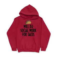 Load image into Gallery viewer, Taco Lover Social Worker Will Do Social Work Tacos Product (Front - Red
