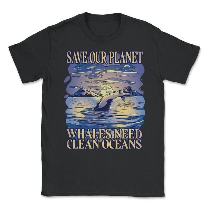 Save Our Planet Whales Need Clean Oceans Earth Day Graphic (Front - Black