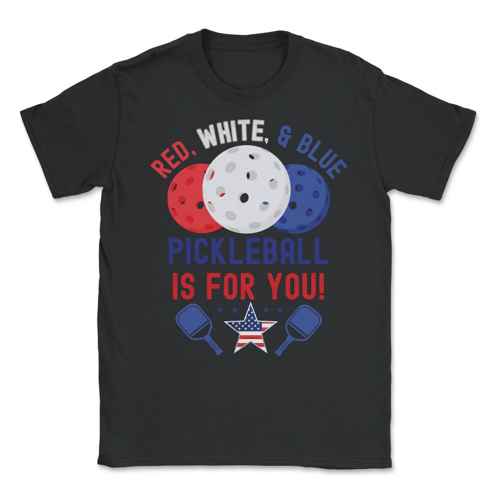 Pickleball Red, White & Blue Pickleball Is For You Product (Front - Black