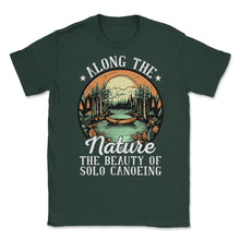Load image into Gallery viewer, Solo Canoeing Along The Nature The Beauty Of Solo Canoeing Print ( - Forest Green
