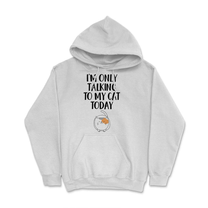 Funny Cat Lover Introvert I'm Only Talking To My Cat Today Print ( - White