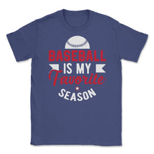 Load image into Gallery viewer, Baseball Is My Favorite Season Baseball Player Coach Funny Design ( - Purple

