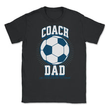 Load image into Gallery viewer, Soccer Coach Dad Like A Regular Dad But Way Cooler Soccer Design ( - Black
