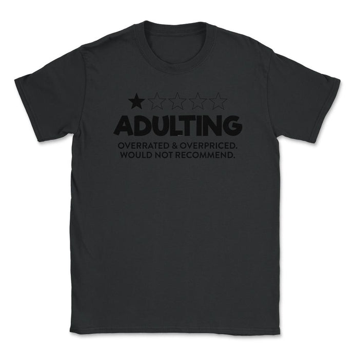 Funny Adulting Overrated Overpriced Sarcastic Humor Design (Front - Black